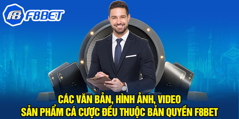 Các văn bản, hình ảnh, video, sản phẩm cá cược đều thuộc bản quyền F8BET