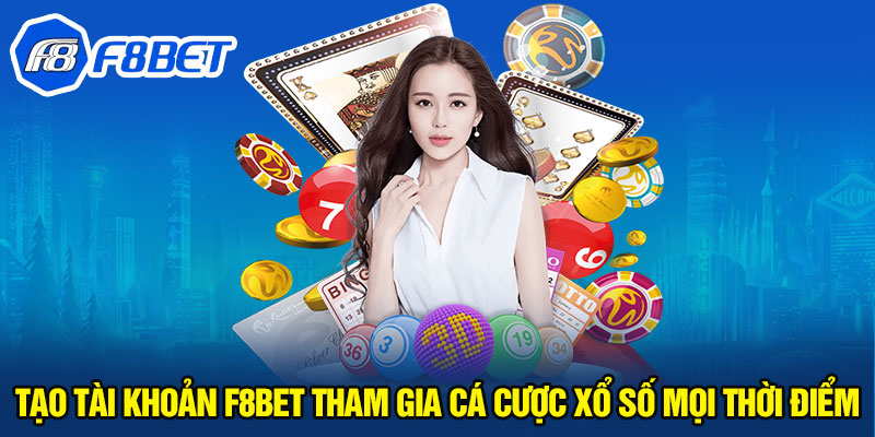 Tạo tài khoản F8BET tham gia cá cược xổ số mọi thời điểm