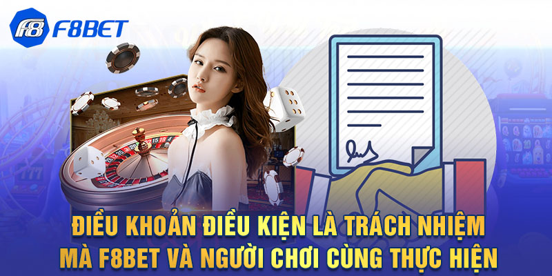 Điều khoản điều kiện là trách nhiệm mà F8BET và người chơi cùng thực hiện