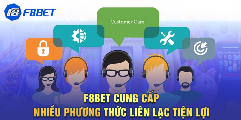 F8BET cung cấp nhiều phương thức liên lạc tiện lợi