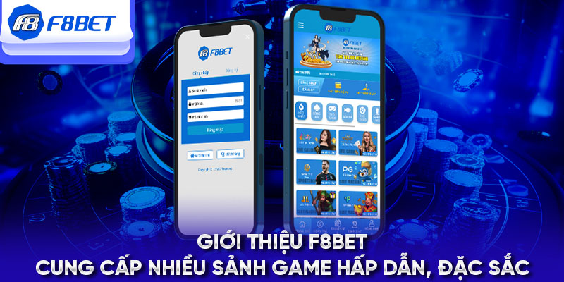 Giới thiệu F8BET cung cấp nhiều sảnh game hấp dẫn, đặc sắc