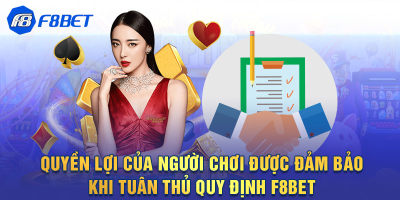 Quyền lợi của người chơi được đảm bảo khi tuân thủ quy định F8BET