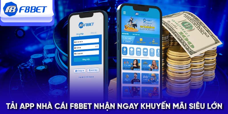 Tải app nhà cái F8BET nhận ngay khuyến mãi siêu lớn