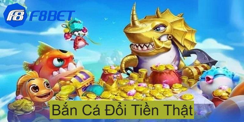 ban ca doi tien that 0